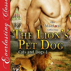 Access KINDLE 📪 The Lion's Pet Dog [Cats and Dogs 1] (Siren Publishing Everlasting C