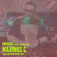 OMAKASE 338b, MAXIMUS C.