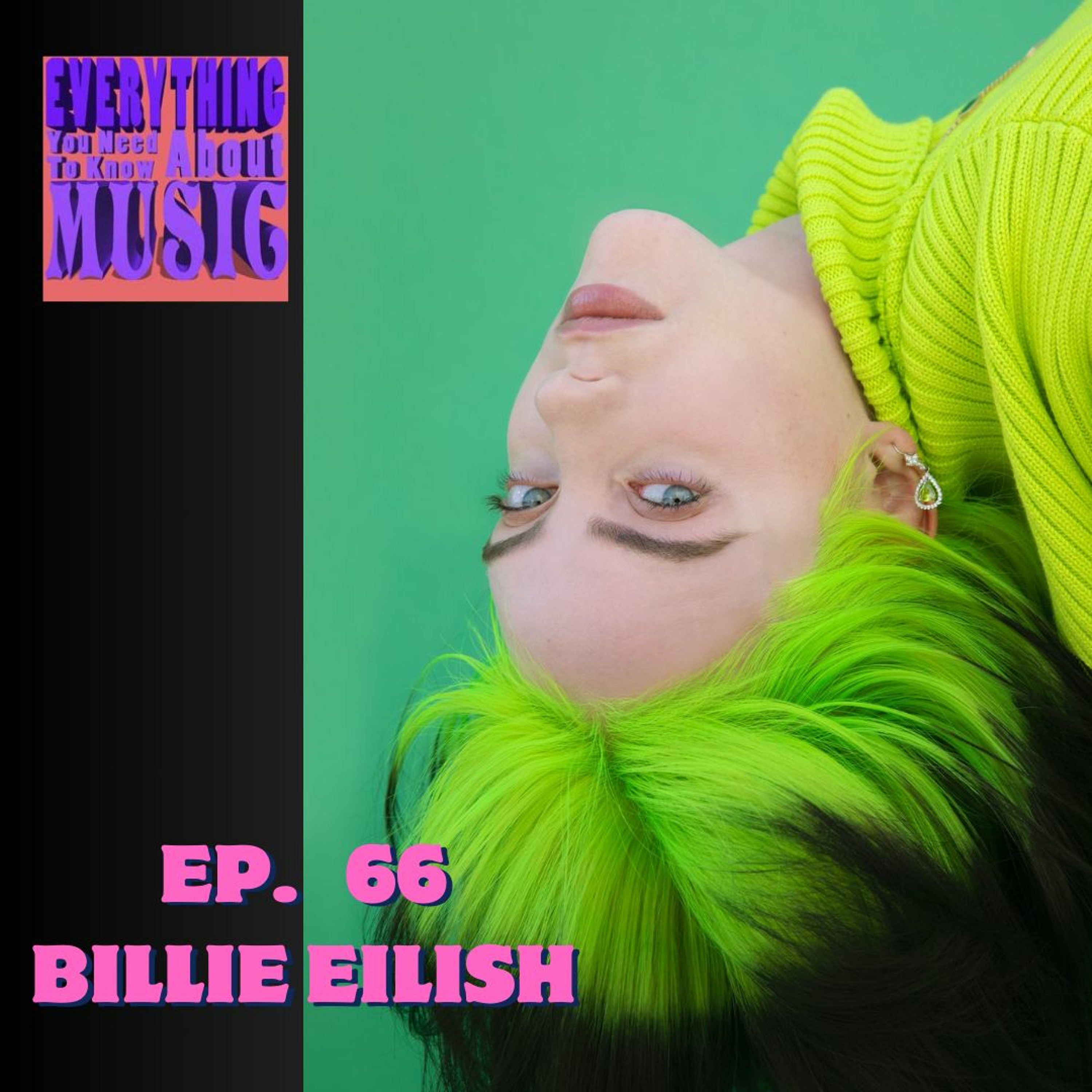 Ep. 66: Billie Eilish (In Three Songs...) episode artwork