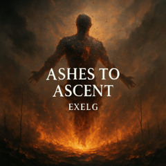 Ashes to Ascen