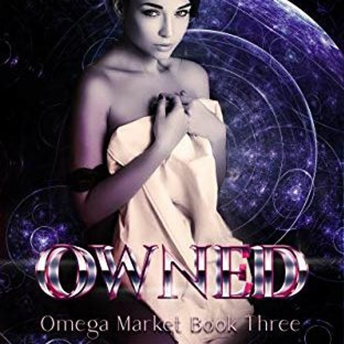 Get PDF EBOOK EPUB KINDLE Owned: An Alien Age Gap Romance (Omega Market Book 3) by  L