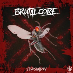 [SickSunday] Sick Events pres. BRUTALCORE