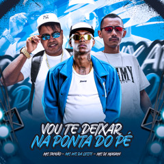 Vou Te Deixar na Ponta do Pé