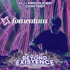 Fomentum - Beyond Existence 2023 Mix Contest