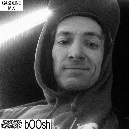 GASOLINE GUEST MIX: BOOSH 22/08/2022