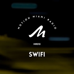 Motion Radio 010 - Swifi