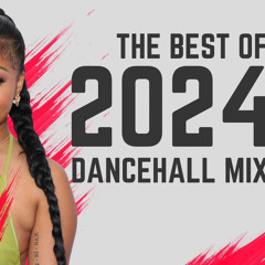 THE BEST OF 2024 DANCEHALL - SHENSEEA VALIANT KRAFF ARMAANI INTENCE KARTEL NIGY + MORE