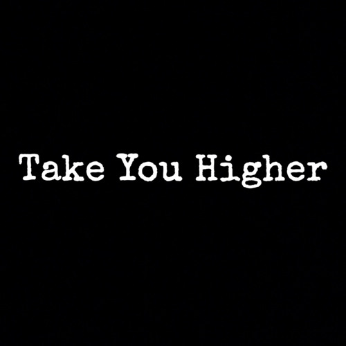 Take You Higher