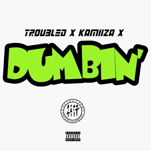 DUMBIN' - Troubled ft. Kamiiza X