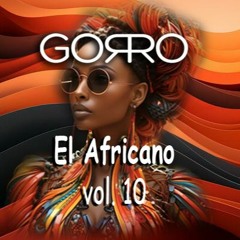 Dj Gorro - El Africano Vol.10