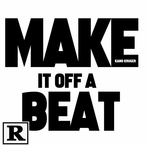 MAKE IT OFF A BEAT
