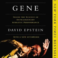 View PDF The Sports Gene: Inside the Science of Extraordinary Athletic Performance by  David Epstein