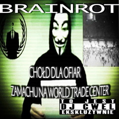 CZARNYGOY911 X JUDASZ X DJ CWEL X HELUPA9999 - BRAINROT (HOŁD DLA POLEGŁYCH)