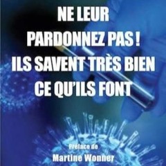 [Télécharger en format epub] Ne leur pardonnez pas! Ils savaient trEs bien ce qu'ils font PDF - KI