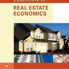 ACCESS PDF 💑 Essentials of Real Estate Economics by  Dennis J. McKenzie,Richard M. B