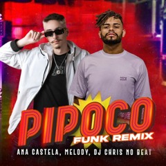 Pipoco - Ana Castela ft. Melody e DJ Chris No Beat (FUNK Remix) Deck, Dj Pava