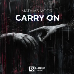 Mathias Moor - Carry On (Original Mix)on Beatport 18/06/24/RELEASED