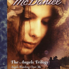 download EPUB ✅ The Angels Trilogy: Angels Watching Over Me; Lifted Up by Angels; Unt