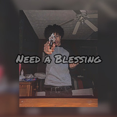 Need A Blessing