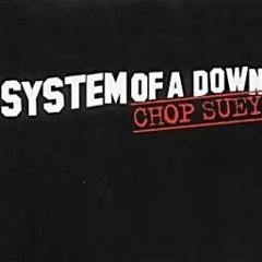 System of a Down - Chop Suey (Cover)