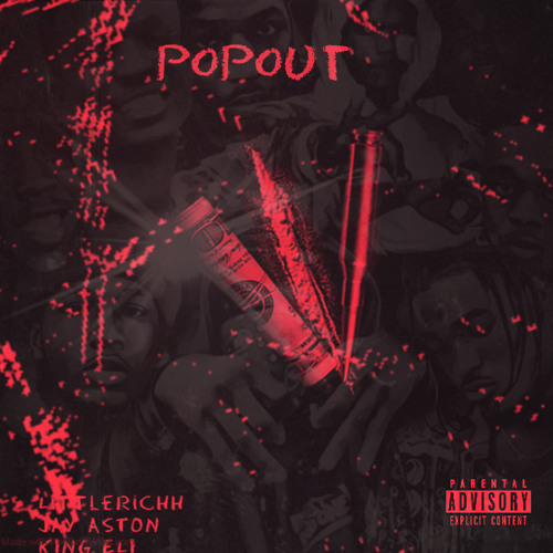 LittleRichh x Jay Aston x King Eli - Pop Out