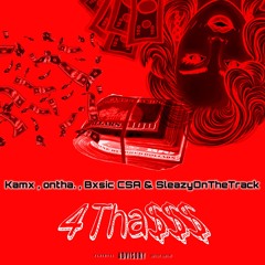 Kamx , ontha. , Bxsic CSA & sleazyonthetrack - 4Tha$$$ [Official Audio] (Prod. Edixxie)