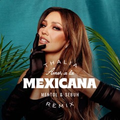 Thalia - Amor A La Mexicana (Mentol & Sebuh Remix) COVER