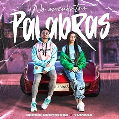 Sergio Contreras, Yumara - No encuentro PALABRAS (Mula Deejay Extended)