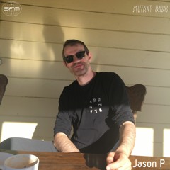 Jason P [SutroFM x Mutant Radio] [17.04.2021]