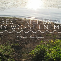 My Best Friend Also My Worst Enemy