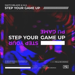 SwitchBlade & HLX - Step Your Game Up