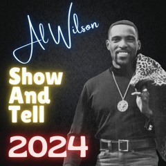 Al Wilson - Show And Tell 2024 (Produced By David Joel Stephens)