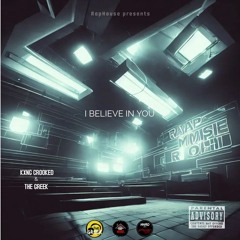 The Greek & KXNG Crooked - I Believe In You