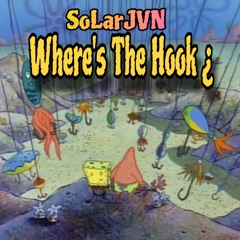 SoLarJVN-Where's The Hook¿