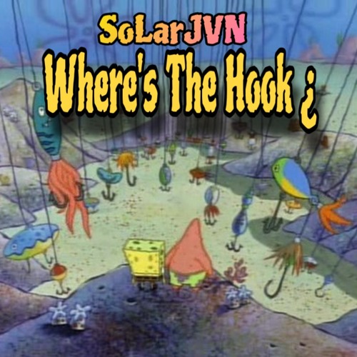 SoLarJVN-Where's The Hook¿