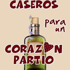 (⚡Read⚡) Remedios Caseros para un Corazón Partío (Spanish Edition)