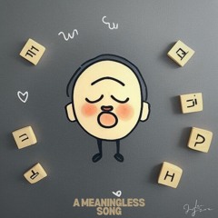 A Meaningless Song