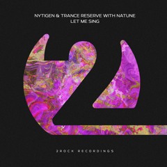 NyTiGen & Trance Reserve with Natune - Let Me Sing