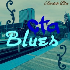 CTA Blues - Xariah Blu