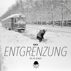 ICKX –  Entgrenzung (Original Mix) // 01.11.2021