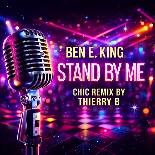 Ben E King  Stand By Me (Chic Remix By Thierry B)