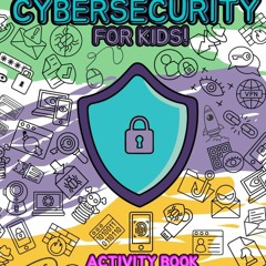 ❤ PDF Read Online ❤ Cybersecurity Activity Book for Kids: Learn about