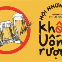 Quynhanh - Hội Những Người Không Uống Rượu ft. HAI NGUYEN