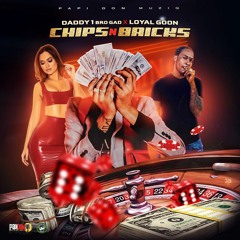 Daddy1, Loyal Goon & Papi Don- Chips & Bricks (Raw)