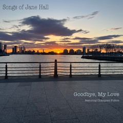 Goodbye My Love (featuring Champian Fulton)