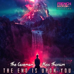 The Caveman & Miss Thorium - The End Is Upon You