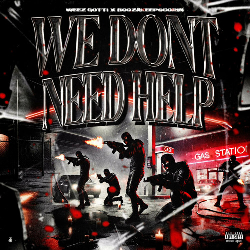 We Don't Need Help (Ft. BoozaKeepScorin)