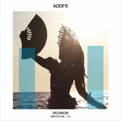 ADDFX - Reunion (Original Mix)