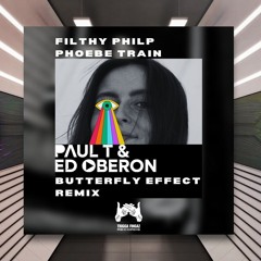 Filthy Philp feat. Phoebe Train - Butterfly Effect (Paul T & Edward Oberon Remix) [Trigga Fingaz]