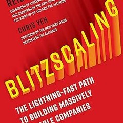 [Ebook] Reading Blitzscaling: The Lightning-Fast Path to Building Massively Valuable Companies